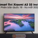 Tivi Xiaomi A2 32 inch 2