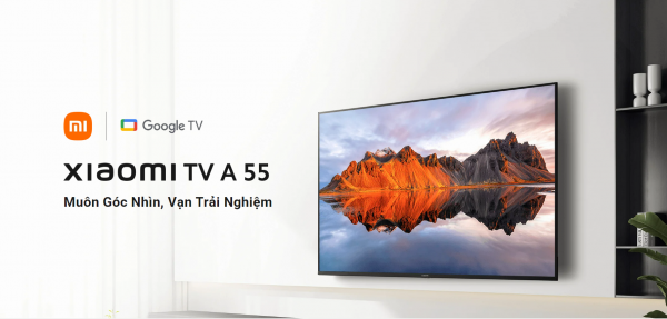 Tivi Xiaomi A 55 inch 4K (2025) – Bản Quốc Tế (Google TV)