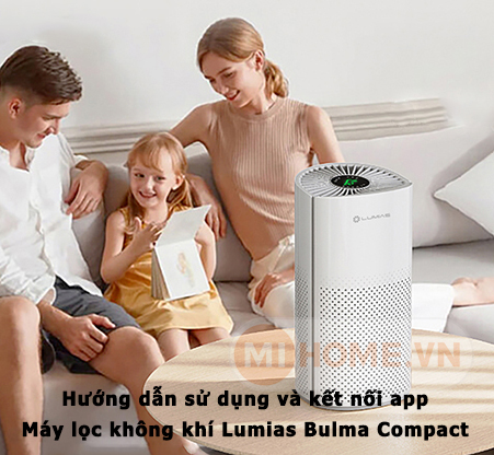 Hướng dẫn sử dụng và kết nối máy lọc không khí Lumias Bulma Compact với ứng dụng SmartLife