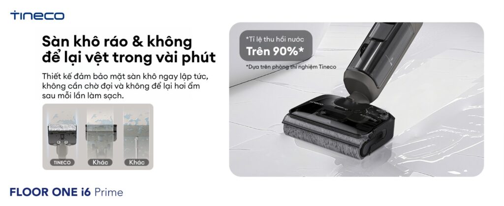 Máy hút bụi lau sàn khô ướt Tineco Floor One i6 Prime 23 Tineco Floor One i6 Prime - Sàn khô ráo sau khi lau