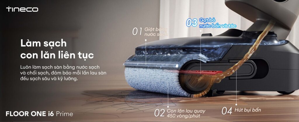 Máy hút bụi lau sàn khô ướt Tineco Floor One i6 Prime 8 Tineco Floor One i6 Prime - Làm sạch con lăn liên tục
