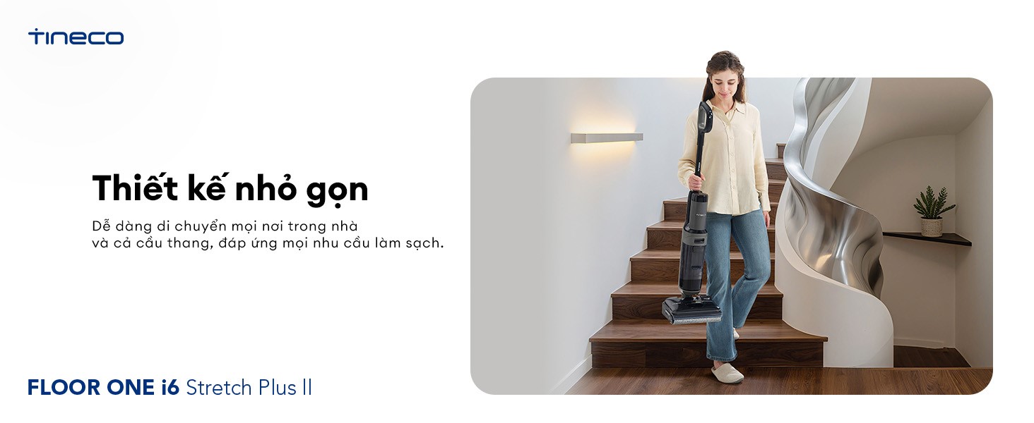 Máy hút bụi lau sàn khô ướt Tineco Floor One i6 Stretch Plus II 36 Di chuyển linh hoạt giữa các phòng và tầng lầu cực kỳ nhẹ nhàng