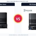 So sánh đối đầu Ecovacs Deebot T80 Max Omni và Ecovacs Deebot T90 Prime Omni