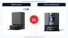 So sánh đối đầu Ecovacs Deebot T90S Pro Omni và Ecovacs Deebot X12 Pro OmniCyclone