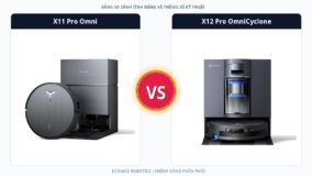 So sánh đối đầu Ecovacs Deebot X11 Pro Omni và Ecovacs Deebot X12 Pro OmniCyclone